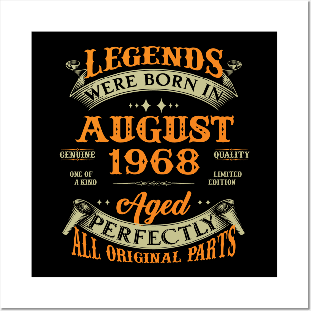 55th Birthday Gift Legends Born In August 1968 55 Years Old Wall Art by super soul